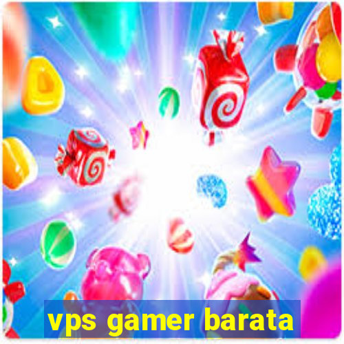 vps gamer barata